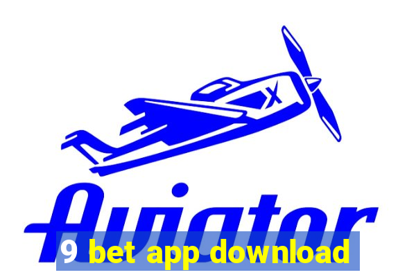 9 bet app download